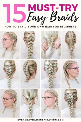 Learn How to Braid Your Own Hair: A Journey into the World of Self-Grooming and Personal Expression